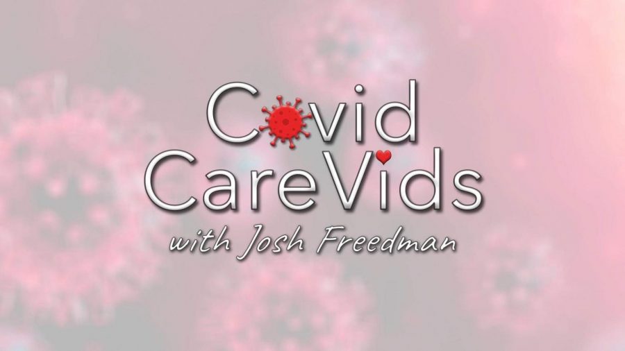Covid CareVids With Josh Freedman