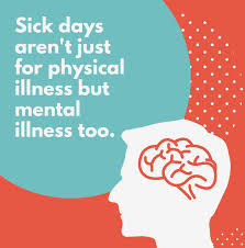 Mental health days are equally as important as sick days.